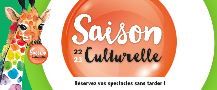 Découvrez la saison culturelle 2022-2023 Découvrez la saison culturelle 2022-2023