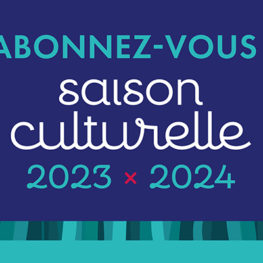 Découvrez la saison culturelle 2023-2024