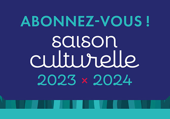 Découvrez la saison culturelle 2023-2024