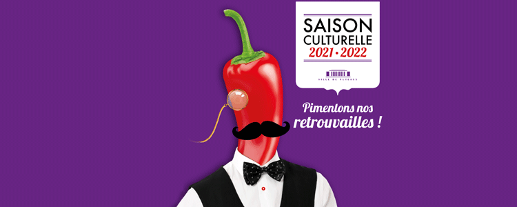 Découvrez la saison culturelle 2021-2022 Découvrez la saison culturelle 2021-2022